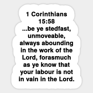 1 Corinthians 15:58  King James Version (KJV) Bible Verse Typography Sticker